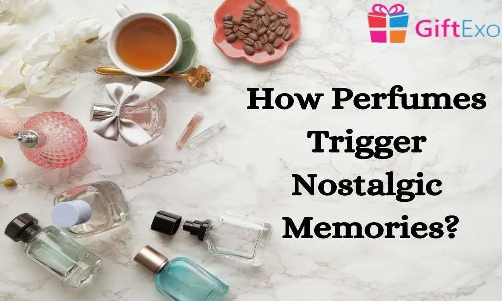 How Perfumes Trigger Nostalgic Memories