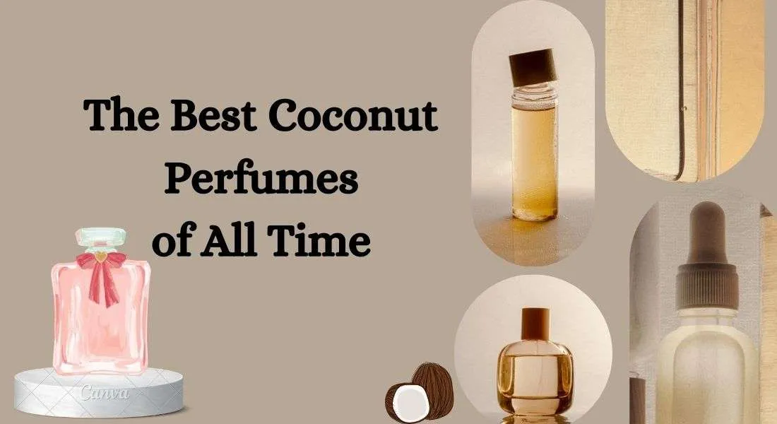 The Best Coconut Perfumes of All Time