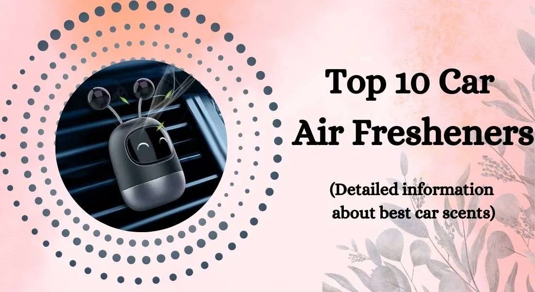 Top 10 Car Air Fresheners