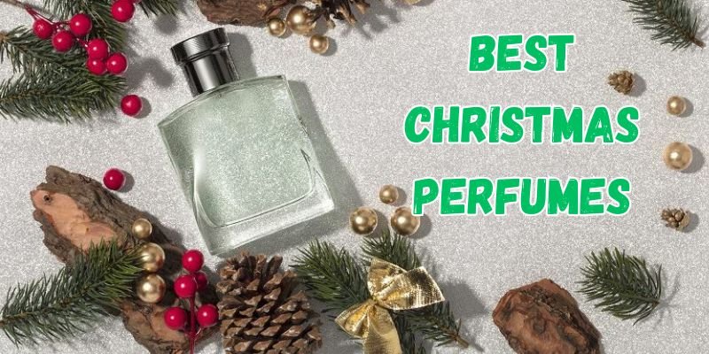 20 Best Perfumes For Christmas