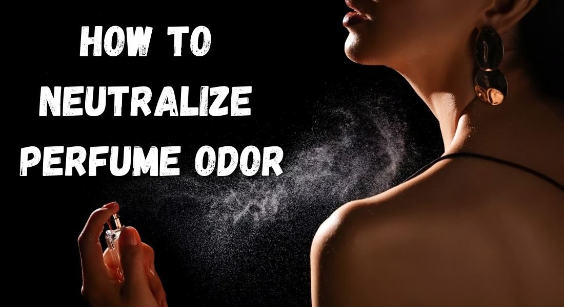 How to neutralize perfume odor