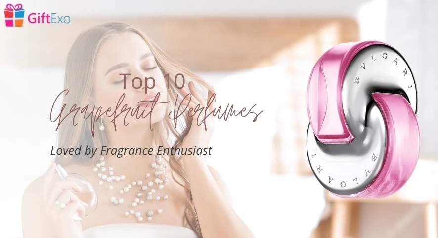 Best Grapefruit Perfumes