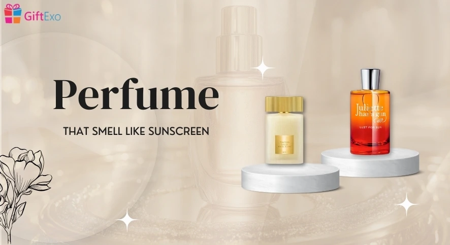 Perfumes that Smell like Sunscreen