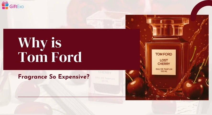 Why is Tom Ford Fragrance So Expensive