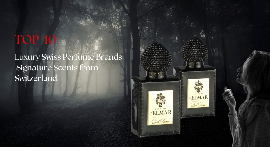 Top 10 Luxury Swiss Perfume Brands